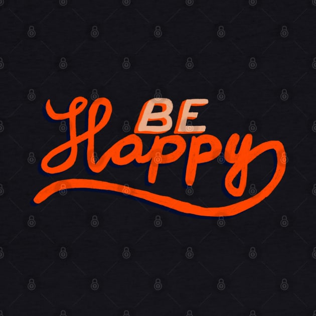 Be Happy Positive Hand Drawn Typography by OneL Design